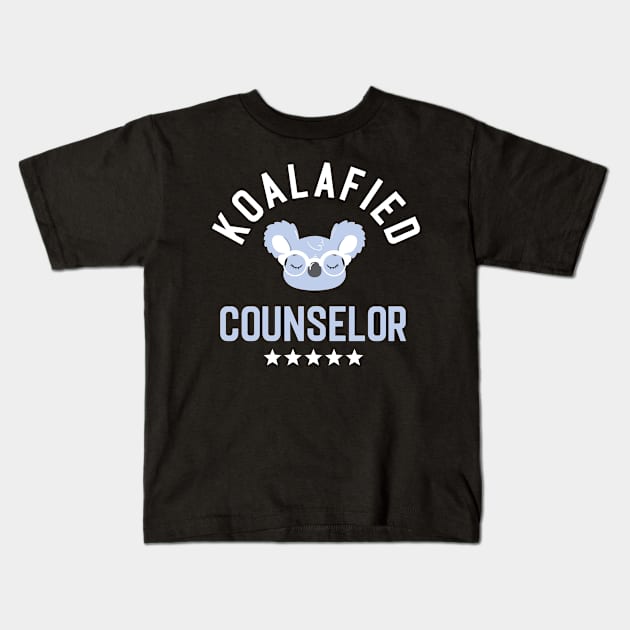 Koalafied Counselor - Funny Gift Idea for Counselors Kids T-Shirt by BetterManufaktur